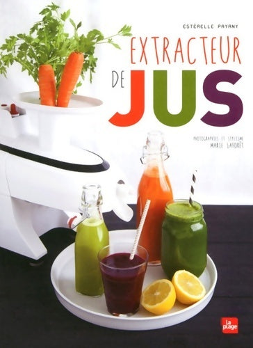Livrenpoche : Extracteur de jus - Estérelle Payany - Livre