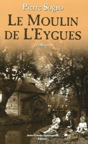 Livrenpoche : Le Moulin de l'Eygues - Pierre Sogno - Livre