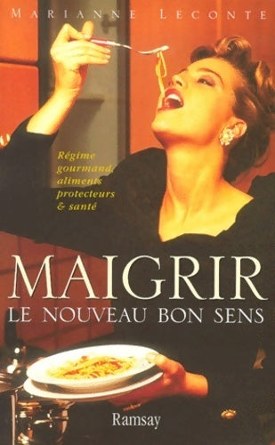 Livrenpoche : Maigrir - le nouveau bon sens - Marianne Leconte - Livre