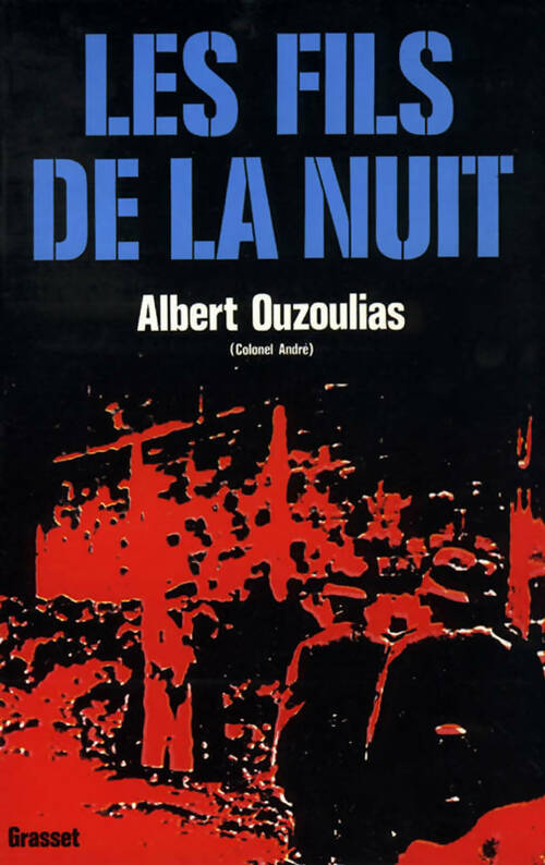 Les fils de la nuit - Albert Ouzoulias -  Grasset GF - Livre