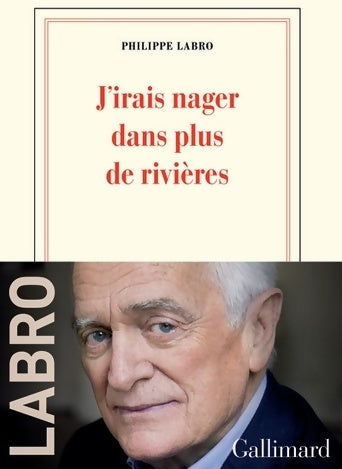 Livrenpoche : J'irais nager dans plus de rivières - Philippe Labro - Livre