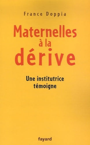 Livrenpoche : Maternelles à la dérive. Une institutrice témoigne - France Doppia - Livre