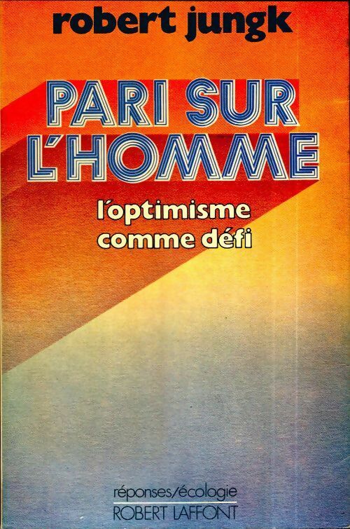 Livrenpoche : Pari sur l'homme. L'optimisme comme défi - Robert Jungk - Livre