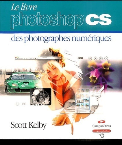 Livrenpoche : Le livre Photoshop CS des photographes numériques - Scott Kelby - Livre