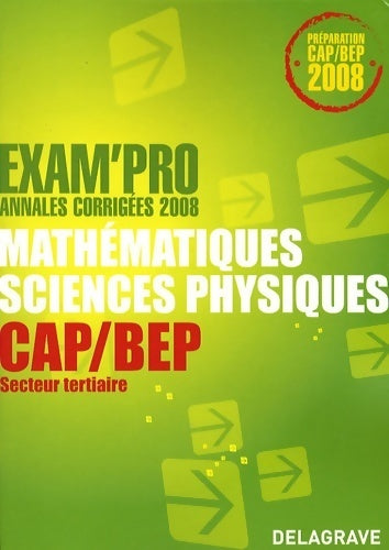 Livrenpoche : Mathématiques sciences physiques CAP/BEP secteur tertiaire : Annales corrigées 2008 - Jean-Charles Juhel - Livre