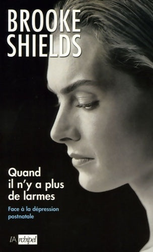 Livrenpoche : Quand il n'y a plus de larmes - Brooke Shields - Livre