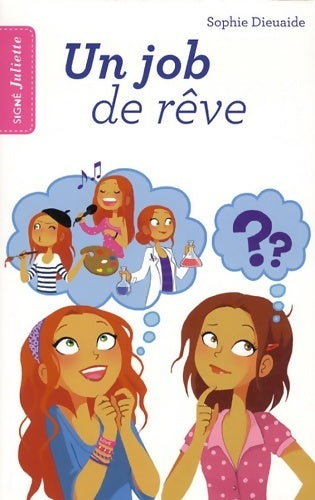 Livrenpoche : Signé Juliette Tome III : Un job de rêve - Sophie Dieuaide - Livre
