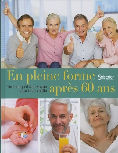 Livrenpoche : En pleine forme après 60 ans. Tout ce qu'il faut savoir pour bien vieillir - Collectif - Livre