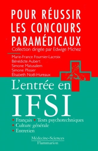 Livrenpoche : L'entrée en IFSI : Français, culture générale, tests psychotechniques, entretien - Marie-France Fournier-Lacroix - Livre