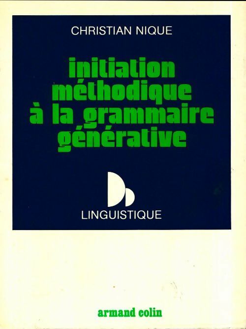 Livrenpoche : Initiation méthodique à la grammaire générative - Christian Nique - Livre