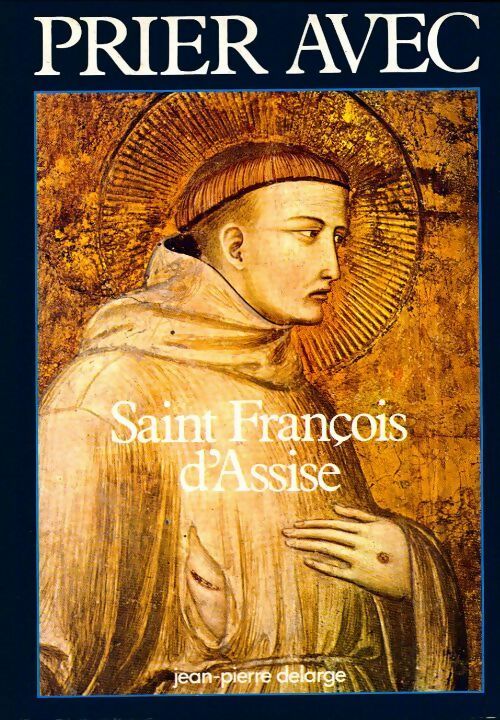 Livrenpoche : Prier avec Saint François d'Assise - Jean-Pierre Delarge - Livre