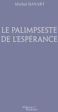 Livrenpoche : Le palimpseste de l'espérance - Michel Hayart - Livre