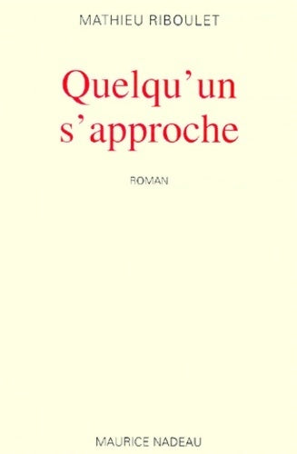 Livrenpoche : Quelqu'un s'approche - Mathieu Riboulet - Livre