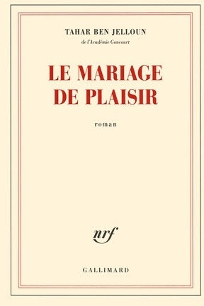 Le mariage de plaisir - Tahar Ben Jelloun -  Blanche - Livre