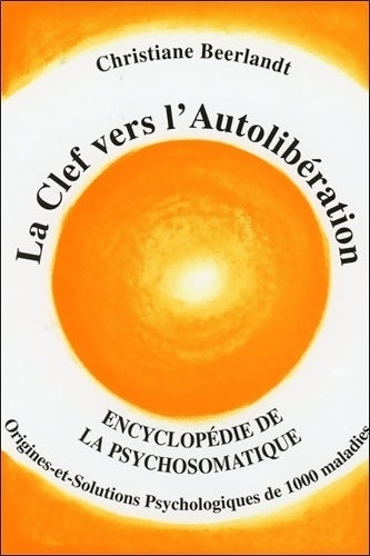 Livrenpoche : La Clef vers l'Autolibération - Christiane Beerlandt - Livre