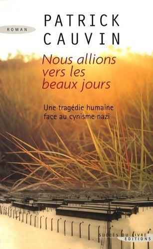 Livrenpoche : Nous allions vers les beaux jours - Patrick Cauvin - Livre