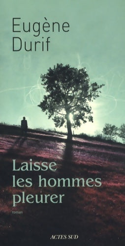 Livrenpoche : Laisse les hommes pleurer - Eugène Durif - Livre