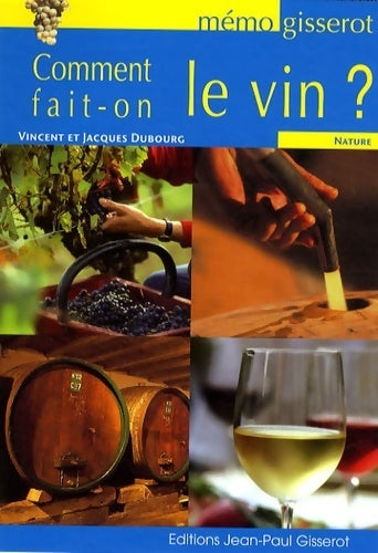 Livrenpoche : Comment fait-on le vin ? - Vincent Dubourg - Livre