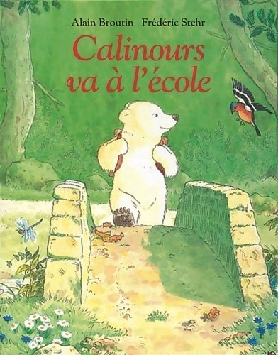 Livrenpoche : Calinours va à l'école - Alain Broutin - Livre