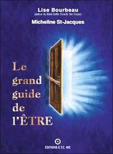 Le grand guide de l'Être - Lise Bourbeau - Livre
