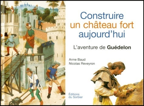 Livrenpoche : Construire un château fort aujourd'hui - Anne Baud - Livre