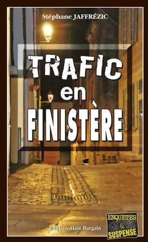 Trafic en Finistère - Stéphane Jaffrezic - Livre