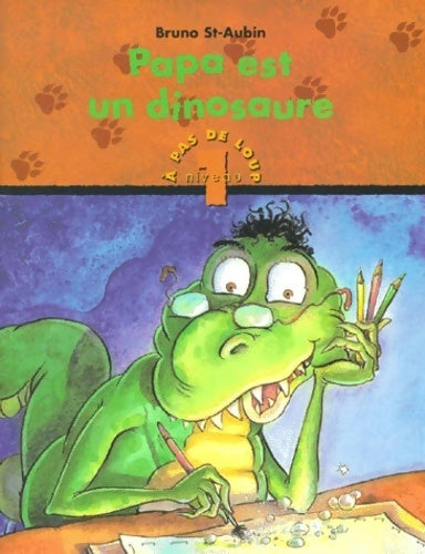 Livrenpoche : Papa est un dinosaure - Bruno St-Aubin - Livre