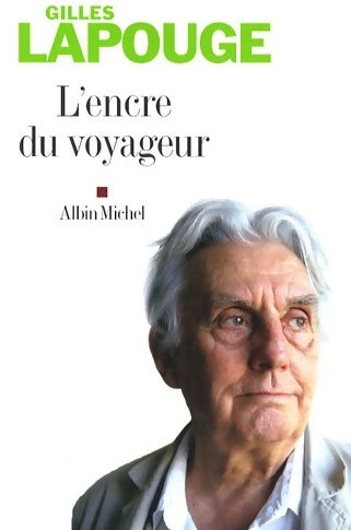 Livrenpoche : L'encre du voyageur - Gilles Lapouge - Livre