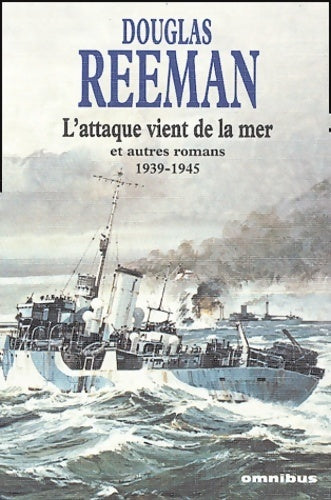 Livrenpoche : L'attaque vient de la mer et autres romans 1939-1945 - Douglas Reeman - Livre