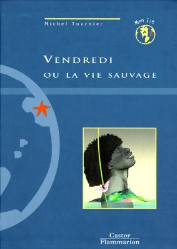 Vendredi ou la vie sauvage - Michel Tournier - Livre