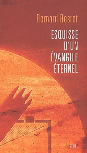 Livrenpoche : Esquisse d'un évangile éternel - Bernard Besret - Livre