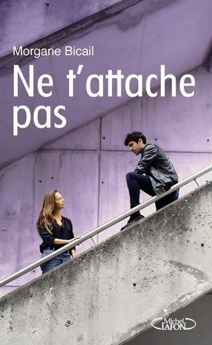 Livrenpoche : Ne t'attache pas - Morgane Bicail - Livre
