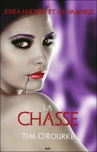 Livrenpoche : Kiera Hudson et les vampires Tome III : La chasse - Tim O'ROurke - Livre