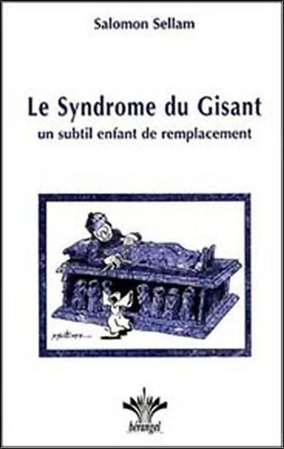 Livrenpoche : Le syndrome du gisant. Un subtil enfant de remplacement - Salomon Sellam - Livre
