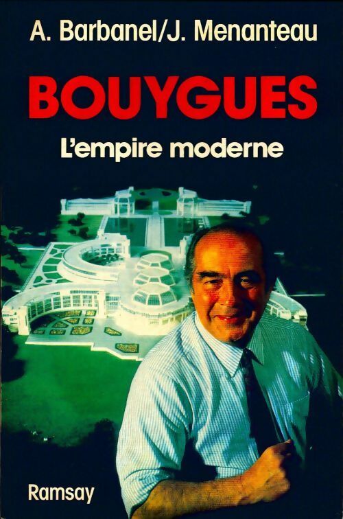Livrenpoche : Bouygues. L'empire moderne - Barba Menanteau - Livre