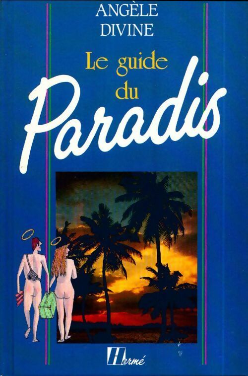 Livrenpoche : Le guide du paradis - Angèle Divine - Livre