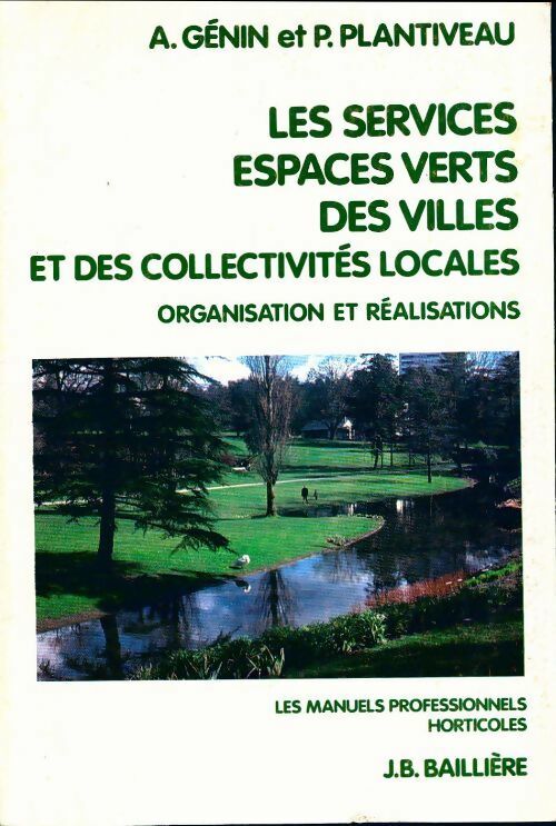 Livrenpoche : Les services espaces verts des villes et des collectivités locales - André Génin - Livre