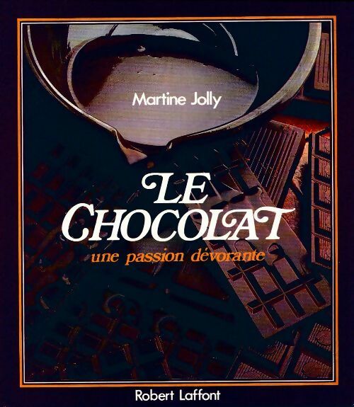 Livrenpoche : Le chocolat, une passion dévorante - Martine Jolly - Livre