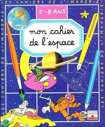 Livrenpoche : Mon cahier de l'espace : 5-8 ans - Emilie Beaumont - Livre
