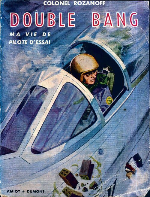 Livrenpoche : Double bang : Ma vie de pilote d'essai - Konstantin Wladimir Rozanoff - Livre