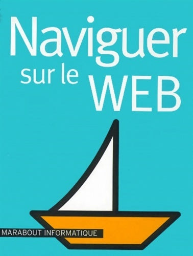 Livrenpoche : Naviguer sur le web - Collectif - Livre