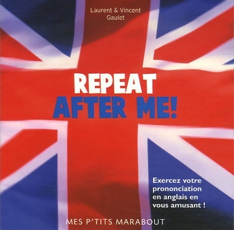 Livrenpoche : Repeat after me ! - Laurent Gaulet - Livre