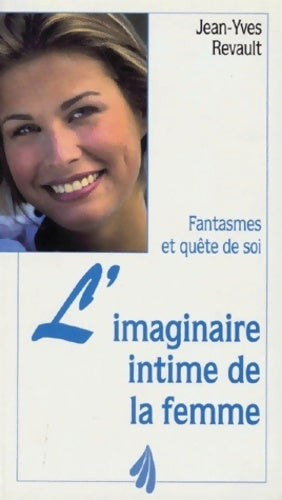 L'imaginaire intime de la femme. : Fantasmes et quête de soi - Jean-Yves Revaukt -  Trois fontaines GF - Livre