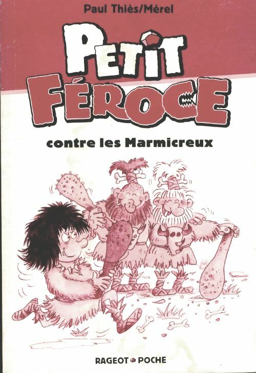 Livrenpoche : Petit Féroce contre les Marmicreux - Paul Thiès - Livre