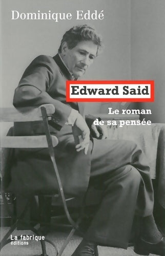 Livrenpoche : Edward Said. Le roman de sa pensée - Dominique Eddé - Livre