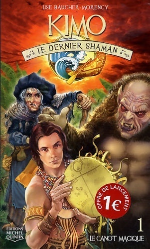 Livrenpoche : Kimo le dernier shaman Tome I : Le canot magique - Lise Baucher-Morency - Livre