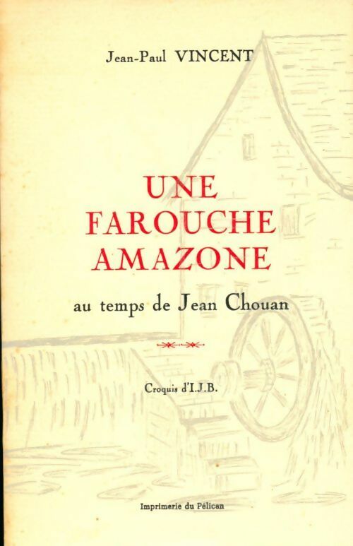 Livrenpoche : Une farouche amazone au temps de jean chouan - Jean-Paul Vincent - Livre
