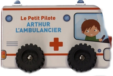 Arthur l'ambulancier - Collectif -  Le petit pilote - Livre