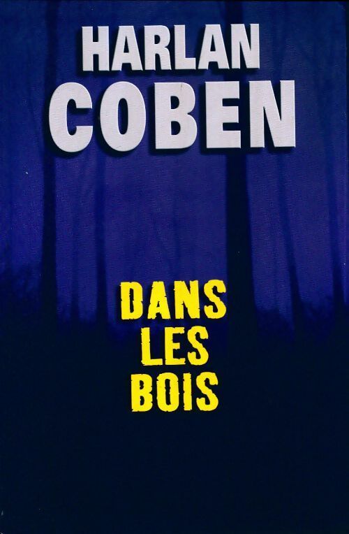Dans les bois - Harlan Coben - Livre