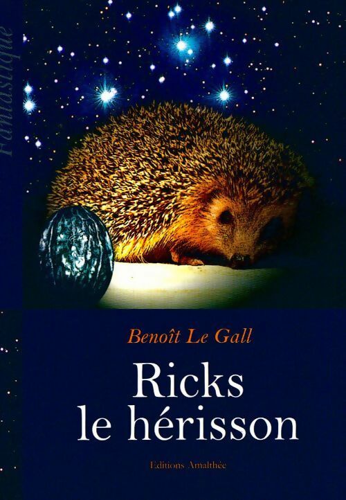 Livrenpoche : Ricks le hérisson - Benoît Le Gall - Livre
